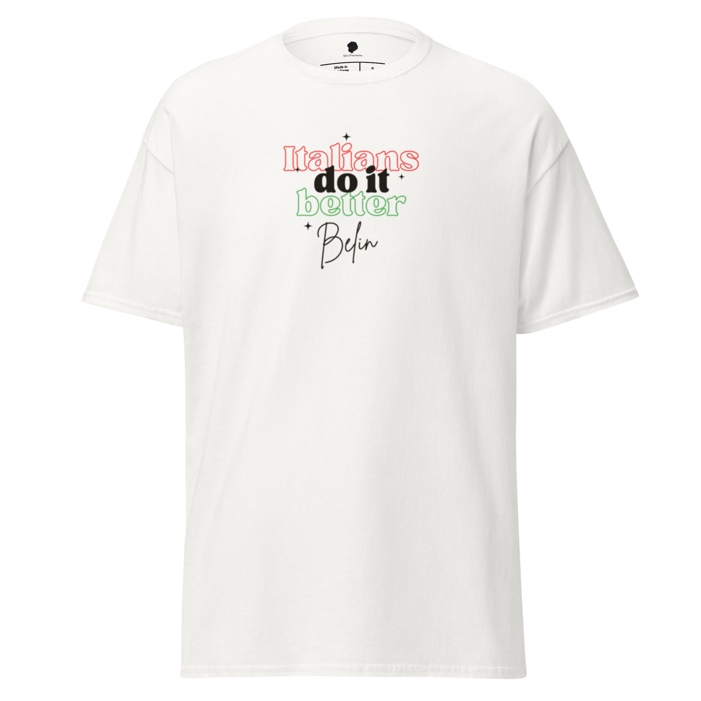 Italians Do It Better Belin - Dialetto Genovese - Unisex classic tee