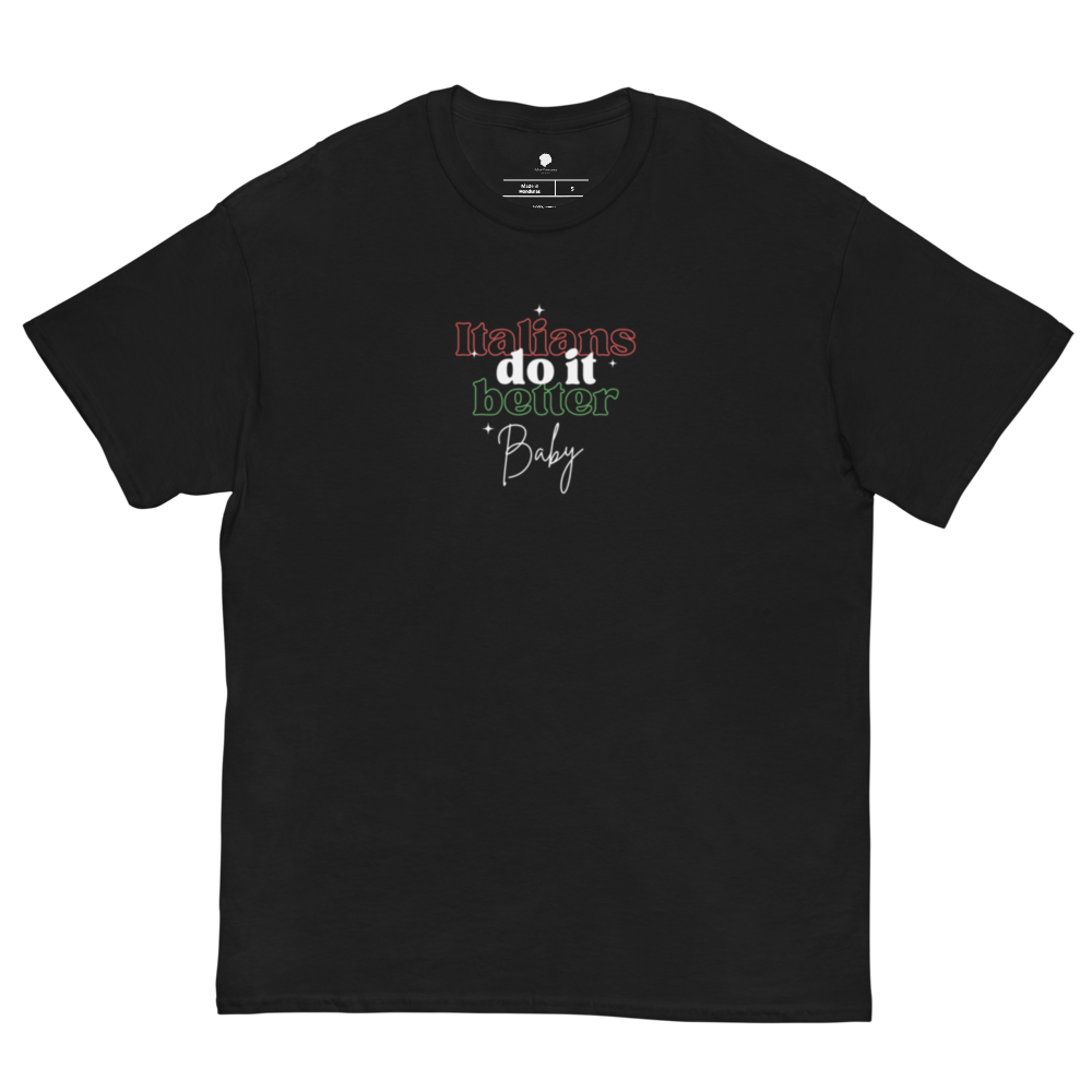 Italian Do It Better Baby - Unisex classic tee