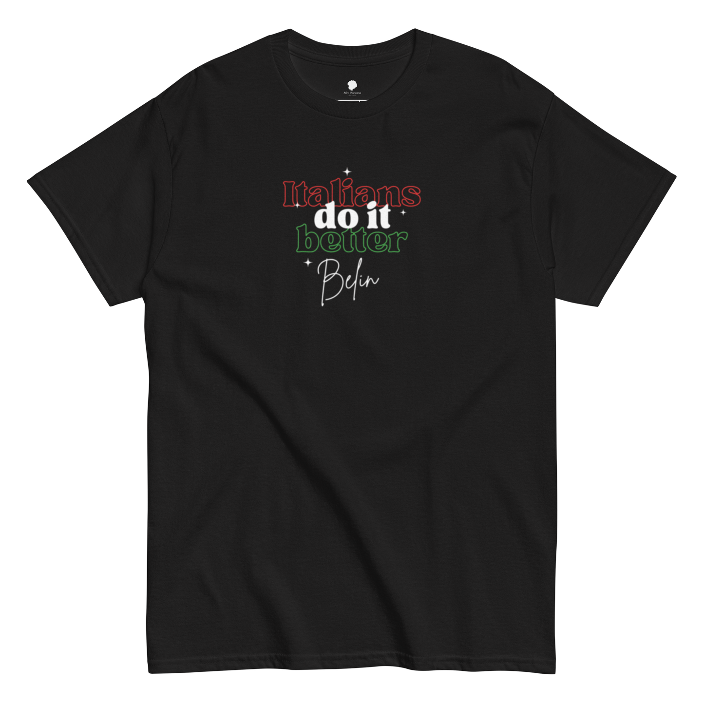 Italians Do It Better Belin - Dialetto Genovese - Unisex Classic Tee